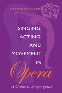Enlarge image Cover: Singing, Acting, and Movement in Opera - Indiana University Press