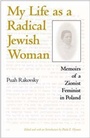 Cover: My Life As a Radical Jewish Woman - Indiana University Press