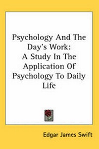 Enlarge image Cover: Psychology And The Day's Work - Kessinger Publishing