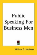 Cover: Public Speaking For Business Men - Kessinger Publishing Co