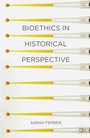 Cover: Bioethics in Historical Perspective - Red Globe Press