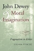 Cover: John Dewey and Moral Imagination - Indiana University Press