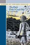 Cover: The Dark Didn't Catch Me - Indiana University Press