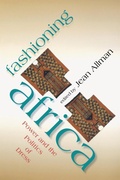 Cover: Fashioning Africa - Indiana University Press