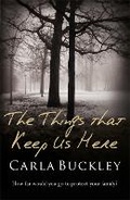 Cover: The Things That Keep Us Here - Orion (an Imprint of The Orion Publishing Group Ltd )