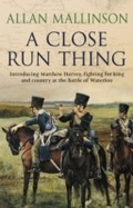 Cover: A Close Run Thing (The Matthew Hervey Adventures: 1) - Transworld Digital