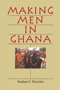 Cover: Making Men in Ghana - Indiana University Press