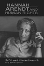 Cover: Hannah Arendt and Human Rights - Indiana University Press