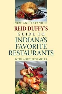 Abbildung von: Reid Duffy's Guide to Indiana's Favorite Restaurants, Updated Edition - Indiana University Press