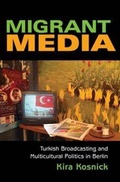 Cover: Migrant Media - Indiana University Press