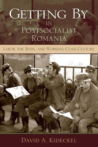 Enlarge image Cover: Getting by in Postsocialist Romania - Indiana University Press