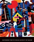 Cover: Masterworks from the Indiana University Art Museum - Indiana University Press