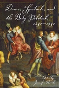 Cover: Dance, Spectacle, and the Body Politick, 1250-1750 - Indiana University Press