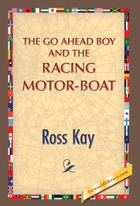 Enlarge image Cover: The Go Ahead Boy and the Racing Motor-Boat - 1st World Publishing