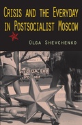 Cover: Crisis and the Everyday in Postsocialist Moscow - Indiana University Press