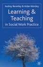 Cover: Learning and Teaching in Social Work Practice - Red Globe Press