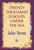 Cover: Twenty Thousand Leagues Under the Sea - 1st World Library