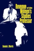 Cover: Revenge of the Women's Studies Professor - Indiana University Press