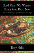 Cover: God I Wish I Was Wearing Tennis Shoes Right Now - 1st World Publishing