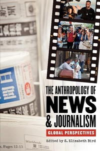 Bild: The Anthropology of News and Journalism - Indiana University Press