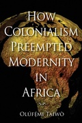 Cover: How Colonialism Preempted Modernity in Africa - Indiana University Press