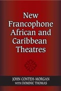 Cover: New Francophone African and Caribbean Theatres - Indiana University Press