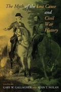 Cover: The Myth of the Lost Cause and Civil War History - Indiana University Press
