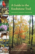 Cover: A Guide to the Knobstone Trail - Indiana University Press