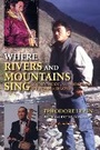 Cover: Where Rivers and Mountains Sing - Indiana University Press
