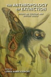 Enlarge image Cover: The Anthropology of Extinction - Indiana University Press