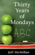 Cover: Thirty Years of Mondays; Dare to Care - 1st World Publishing
