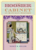 Cover: The Hoosier Cabinet in Kitchen History - Indiana University Press