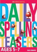 Cover: Daily Spelling Teasers Ages 5-7 - Scholastic