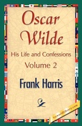 Cover: Oscar Wilde, His Life and Confessions, Volume 2 - 1st World Library - Literary Society