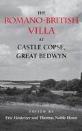 Cover: The Romano-British Villa at Castle Copse, Great Bedwyn - Indiana University Press