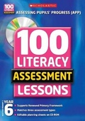 Cover: 100 Literacy Assessment Lessons; Year 6 - Scholastic