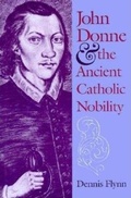 Cover: John Donne and the Ancient Catholic Nobility - Indiana University Press