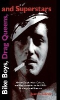 Cover: Bike Boys, Drag Queens, and Superstars - Indiana University Press
