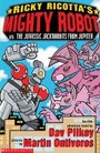 Cover: Mighty Robot Vs the Jurassic Jack Rabbits from Jupiter - Scholastic