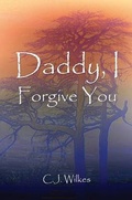 Bild: Daddy, I Forgive You - Publish America