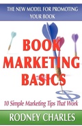 Cover: Book Marketing Basics - The New Model For Promoting Your Book - 1st World Publishing