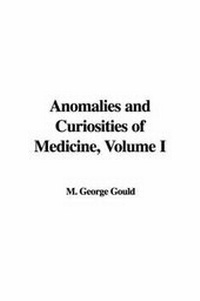 Abbildung von: Anomalies and Curiosities of Medicine, Volume I - IndyPublish.com