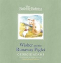 Cover: Railway Rabbits: Wisher and the Runaway Piglet - Orion Children's Books