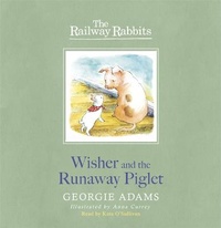 Enlarge image Cover: Railway Rabbits: Wisher and the Runaway Piglet - Orion Children's Books