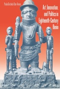 Cover: Art, Innovation, and Politics in Eighteenth-Century Benin - Indiana University Press