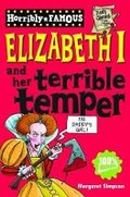 Cover: Horribly Famous: Elizabeth and Her Terrible Temper - Scholastic