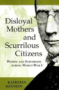 Cover: Disloyal Mothers and Scurrilous Citizens - Indiana University Press