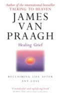 Cover: Healing Grief - Piatkus Books