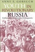 Cover: Youth in Revolutionary Russia - Indiana University Press