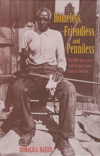 Abbildung von: Homeless, Friendless, and Penniless - Indiana University Press